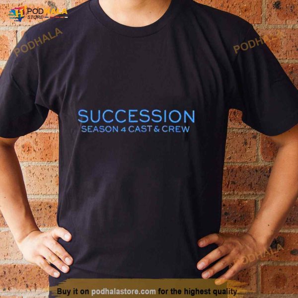 Succession Season 4 Cast And Crew Shirt