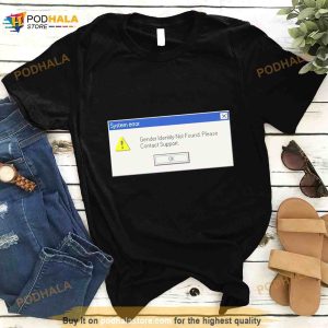 System Error Gender Identity Not Found Shirt 2