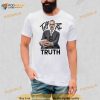 Tell The Truth Jordan Peterson Shirt