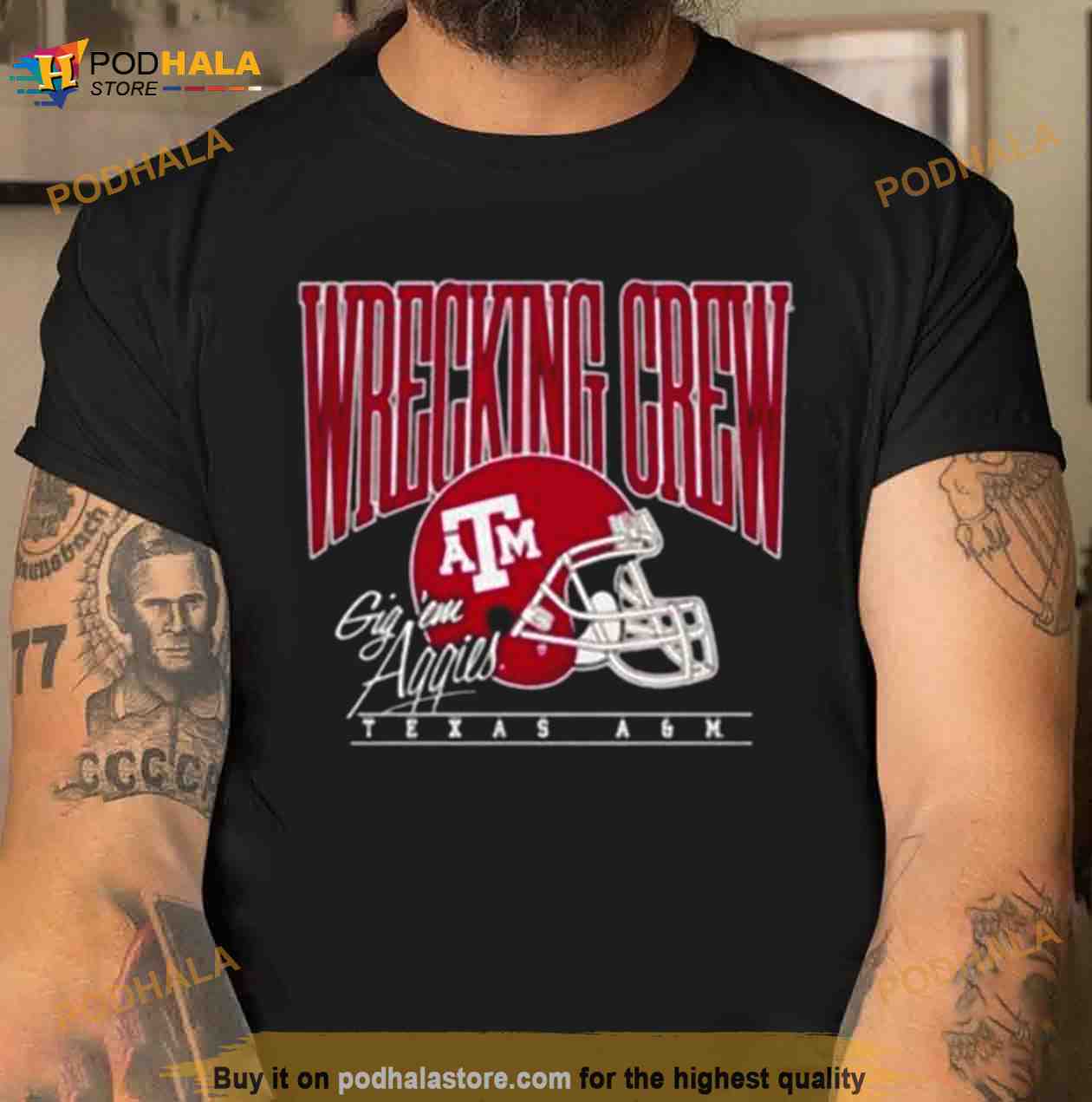 Texas A&M Football Wrecking Crew Gig Em Aggies Shirt - Bring Your