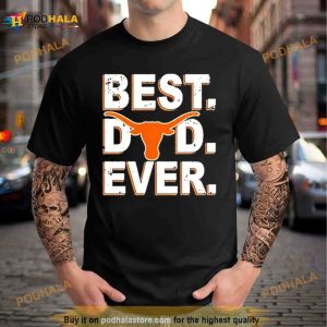 Texas Longhorns Best Dad Ever Logo Shirt
