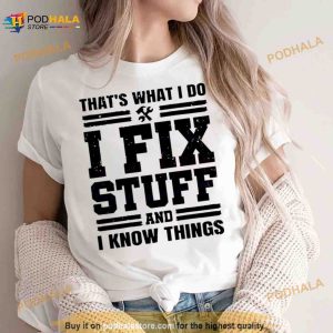 Thats What I Do I Fix Stuff Funny Dad Shirt 2