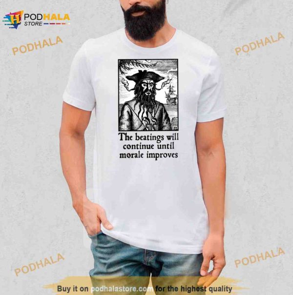 The Beatings Will Continue Until Morale Improves Shirt