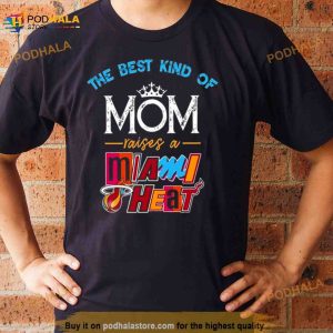 The Best Kind Of Mom Raises A Miami Heat Shirt 2