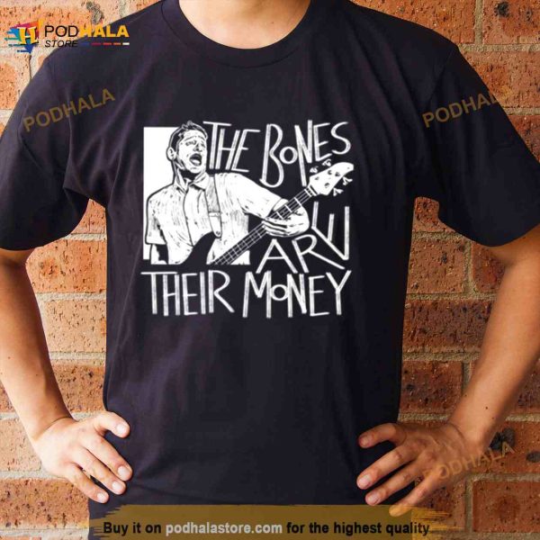 The Bones I Think You Should Leave Shirt