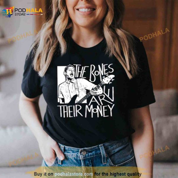The Bones I Think You Should Leave Shirt