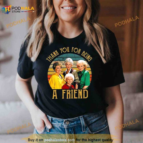 The Golden Girls Thank You For Being A Friends Shirt