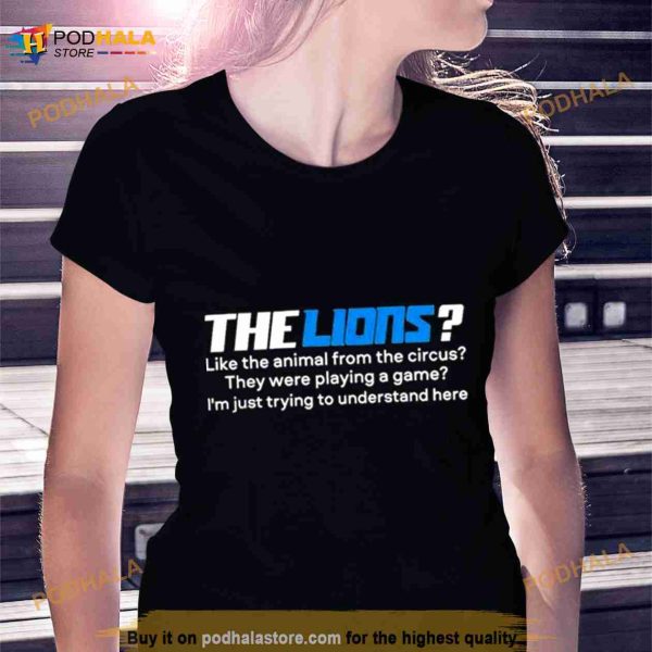 The Lion Like The Animal From The Circus New Shirt