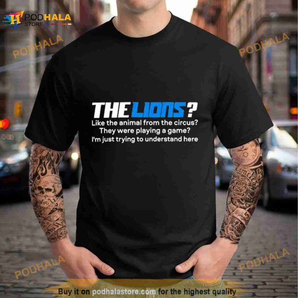 The Lion Like The Animal From The Circus New Shirt