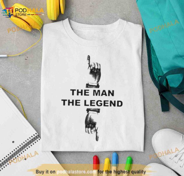 The Man the legend Shirt