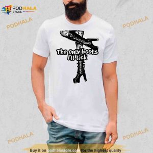 The Only Boots I'll Lick Shirt 2