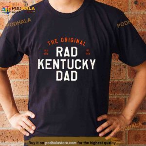 The Original Rad Kentucky Dad Shirt 2