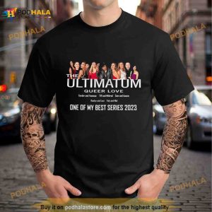 The Ultimatum Queer Love Xander And Vanessa Tiff And Mildred Sam And Aussie Raelyn And Lexi Yoly And Mal On Of My Best Series 2023 Shirt