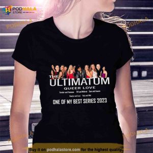 The Ultimatum Queer Love Xander And Vanessa Tiff And Mildred Sam And Aussie Raelyn And Lexi Yoly And Mal On Of My Best Series 2023 Shirt 3