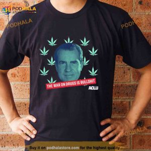 The War On Drugs Is Bullshit Shirt 2