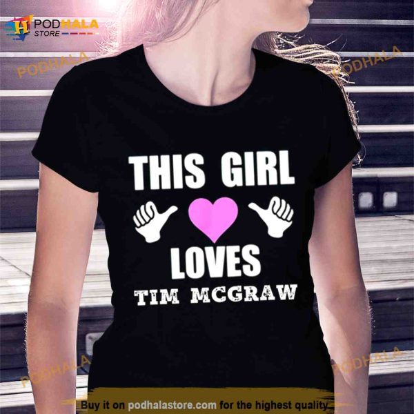 This Girl Loves Tim Mcgraw Shirt