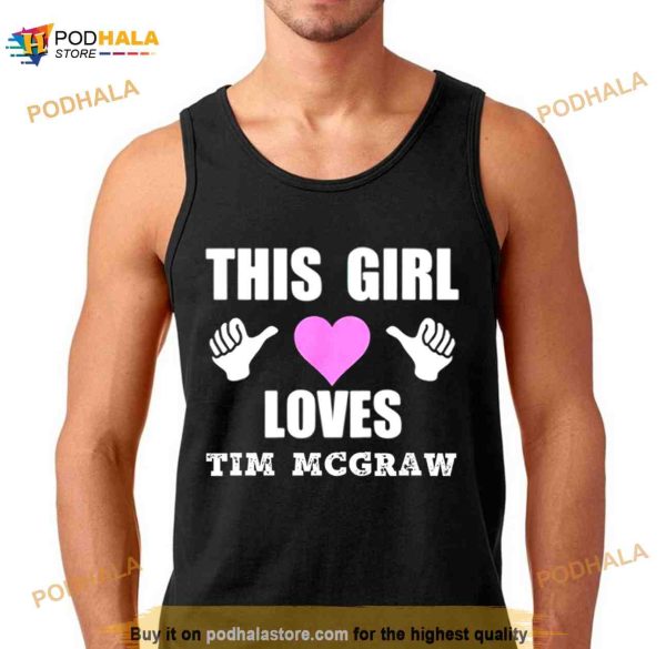 This Girl Loves Tim Mcgraw Shirt