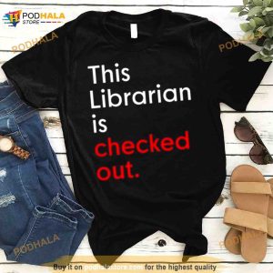 This Librarian Is Checked Out Shirt 2