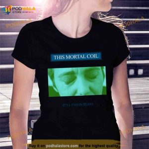 This Mortal Coil Fanart Design Shirt