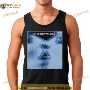 This Mortal Coil Tribute Fanart Shirt 3