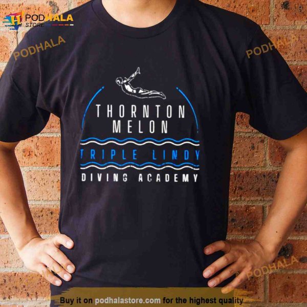 Thornton Melon Triple Lindy Diving Academy Shirt