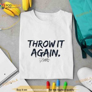 Throw It Again Shirt 2