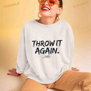Throw It Again Shirt 3