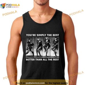 Tina Turner You’re Simpy The Best Shirt