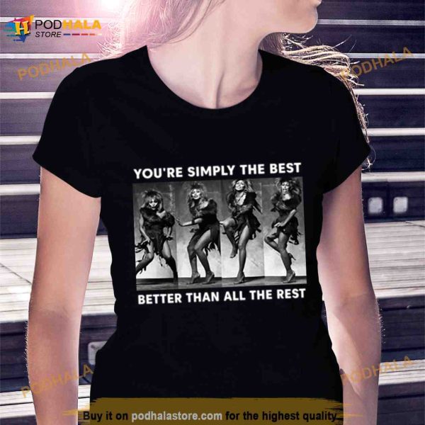 Tina Turner You’re Simpy The Best Shirt