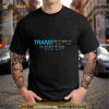Trans People, We Dig ‘Em Pride Shirt