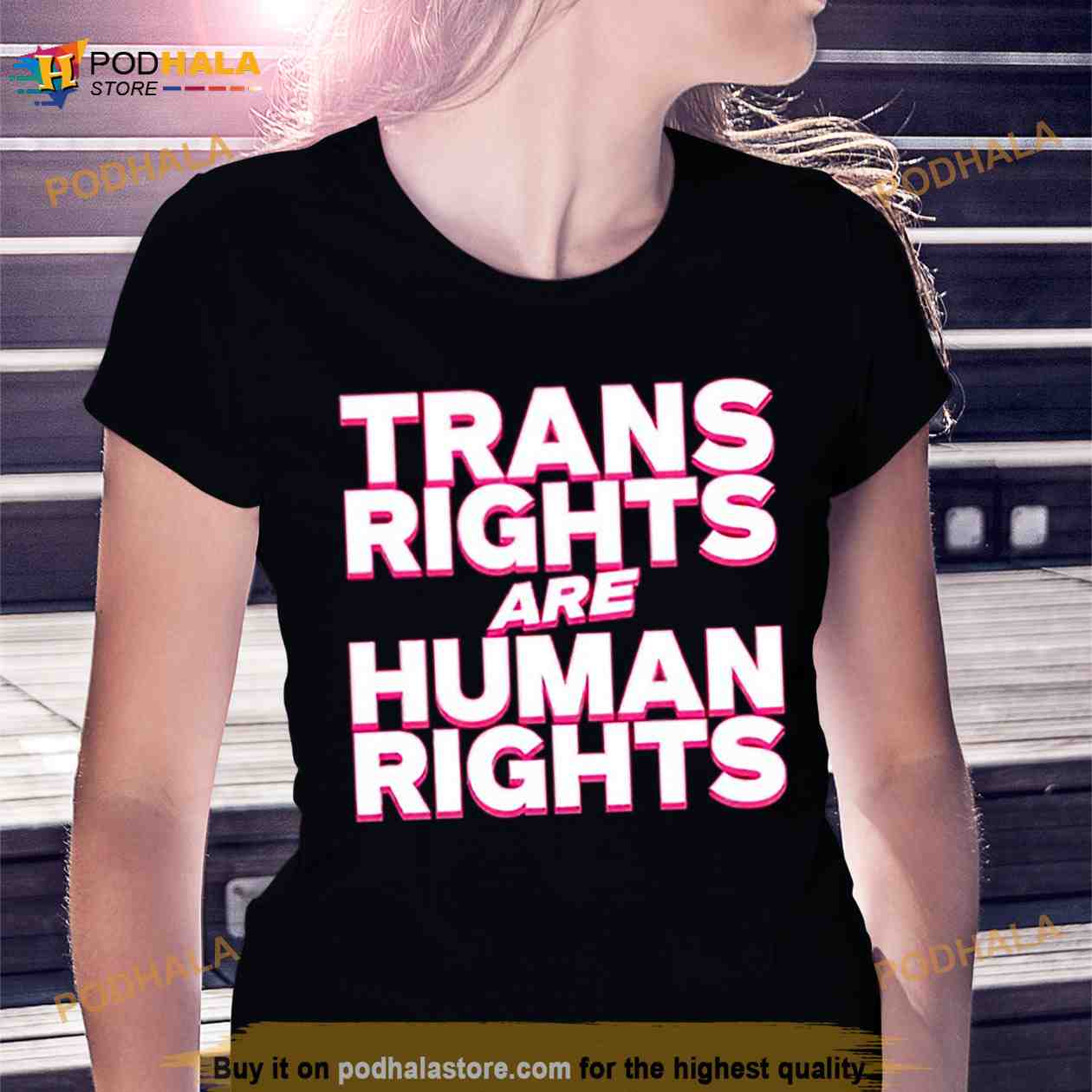 Trans Rights Are Human Rights T Shirt Trans Rights Are Human Rights T Shirt