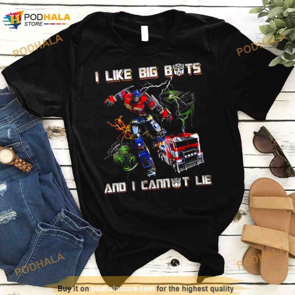 Transformers I Like Big Bots And I Cannot Lie Shirt