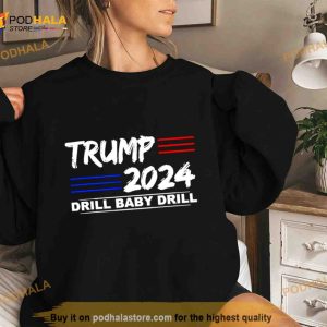 Trump 2024 Drill Baby Drill President Shirt 2