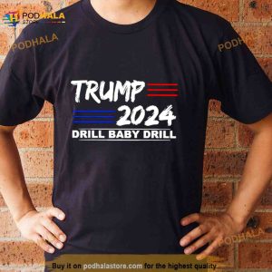 Trump 2024 Drill Baby Drill President Shirt 3