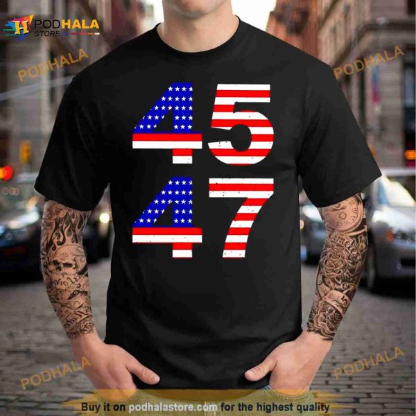 Trump 45 47 2024 president Shirt