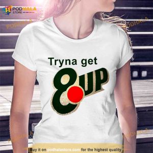 Tryna get 8up Shirt