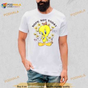 Tweety Nope Not Today Shirt 3