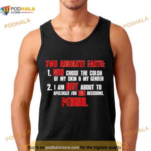Two Absolute Facts God Chose The Color Of My Skin Shirt 2