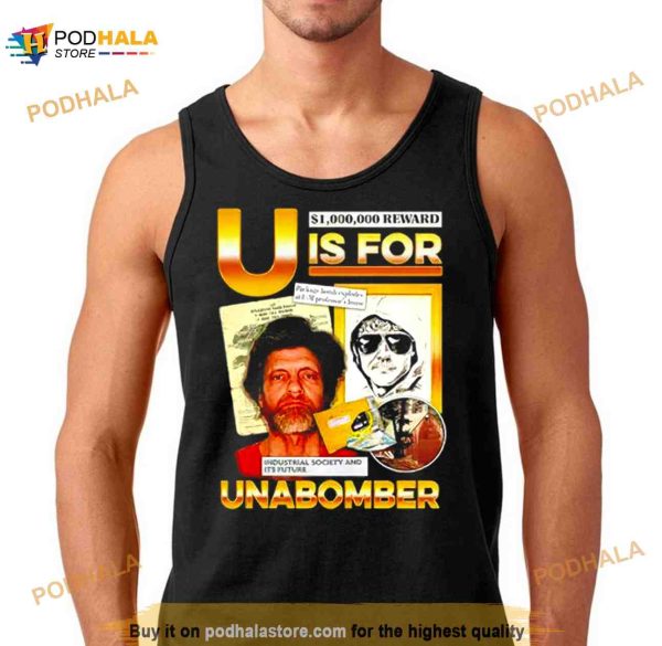 U is for Unabomber Shirt