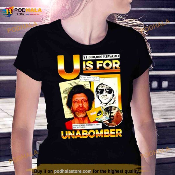 U is for Unabomber Shirt