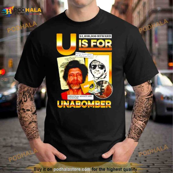 U is for Unabomber Shirt