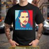 Uhtred destiny is all Shirt