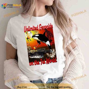 Unlimited genocide on the 1st world Shirt