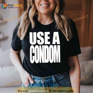 Use A Condom Shirt 2