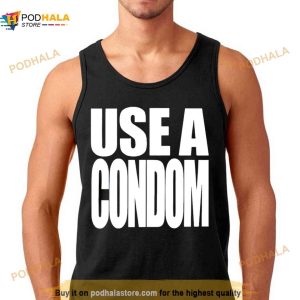 Use A Condom Shirt 3