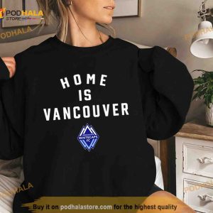 Vancouver Whitecaps Fc Champions Home Is Vancouver Shirt