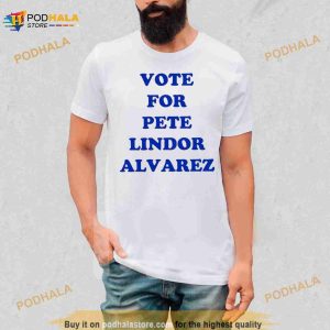 Vote For Pete Lindor Alvarez New York Mets Shirt 2
