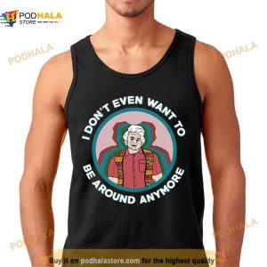 Want To Be Around I Think You Should Leave Shirt 3