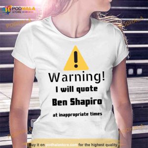 Warning I Will Quote Ben Shapiro Shirt 3