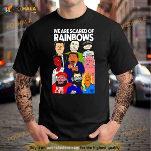 We Are Scared Of Rainbows Shirt 3